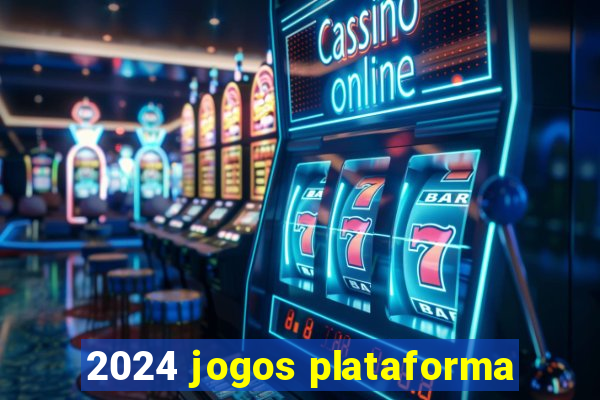 2024 jogos plataforma